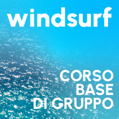 WINDSURF *CORSO BASE DI GRUPPO