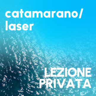 CATAMARANO / LASER  *LEZIONE PRIVATA