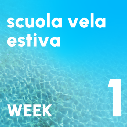SCUOLA VELA ESTIVA WEEK 1 * 9-13 GIUGNO