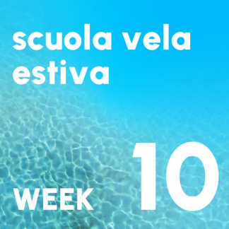 SCUOLA VELA ESTIVA WEEK 10 * 11-15 AGOSTO
