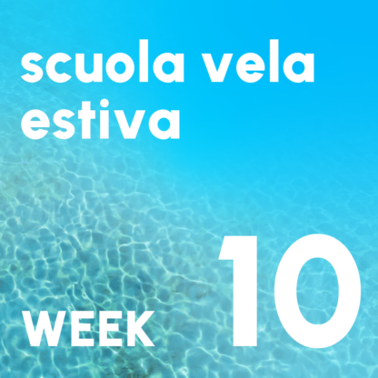 SCUOLA VELA ESTIVA WEEK 10 * 11-15 AGOSTO