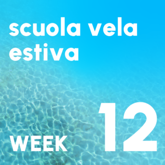 SCUOLA VELA ESTIVA WEEK 12 * 25 -29 AGOSTO