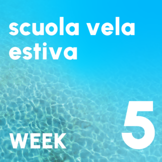 SCUOLA VELA ESTIVA WEEK 5 * 7-11 LUGLIO