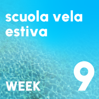 SCUOLA VELA ESTIVA WEEK 9 * 4-8 AGOSTO