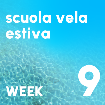 SCUOLA VELA ESTIVA WEEK 9 * 4-8 AGOSTO